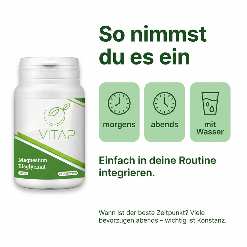 Einnahme-Übersicht: Vitap Tablette morgens oder abends mit Wasser einnehmen, wichtig ist die Regelmässigkeit